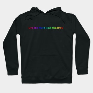 Live like..(multicolor) Hoodie